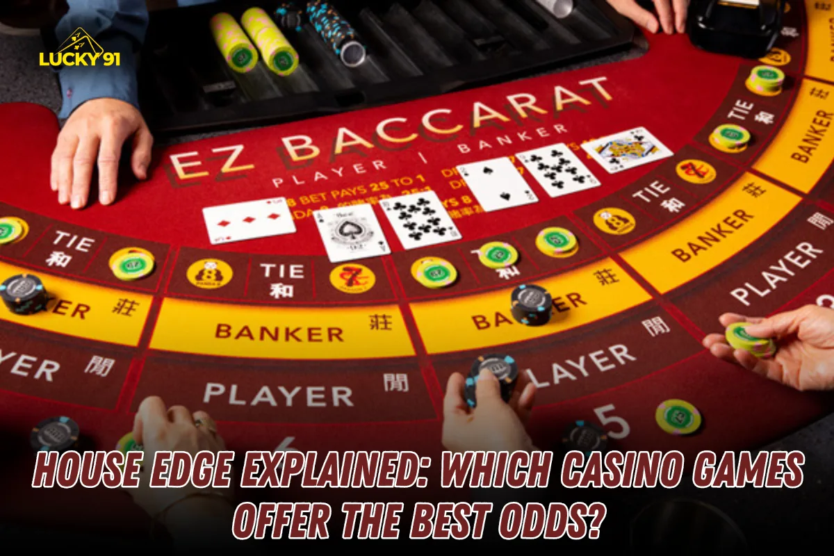 House Edge Explained: Best Casino Games for the Best Odds

