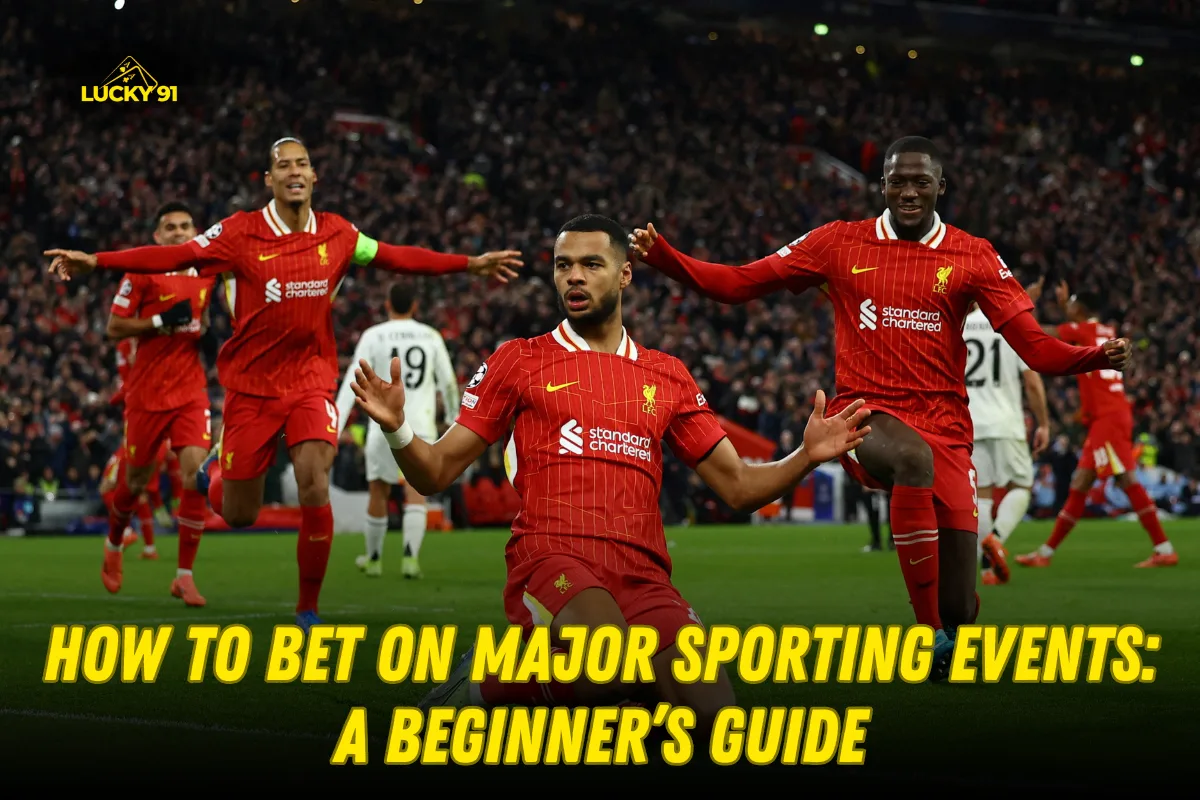 How to Bet on Major Sporting Events: A Beginner's Guide to Sports Betting

