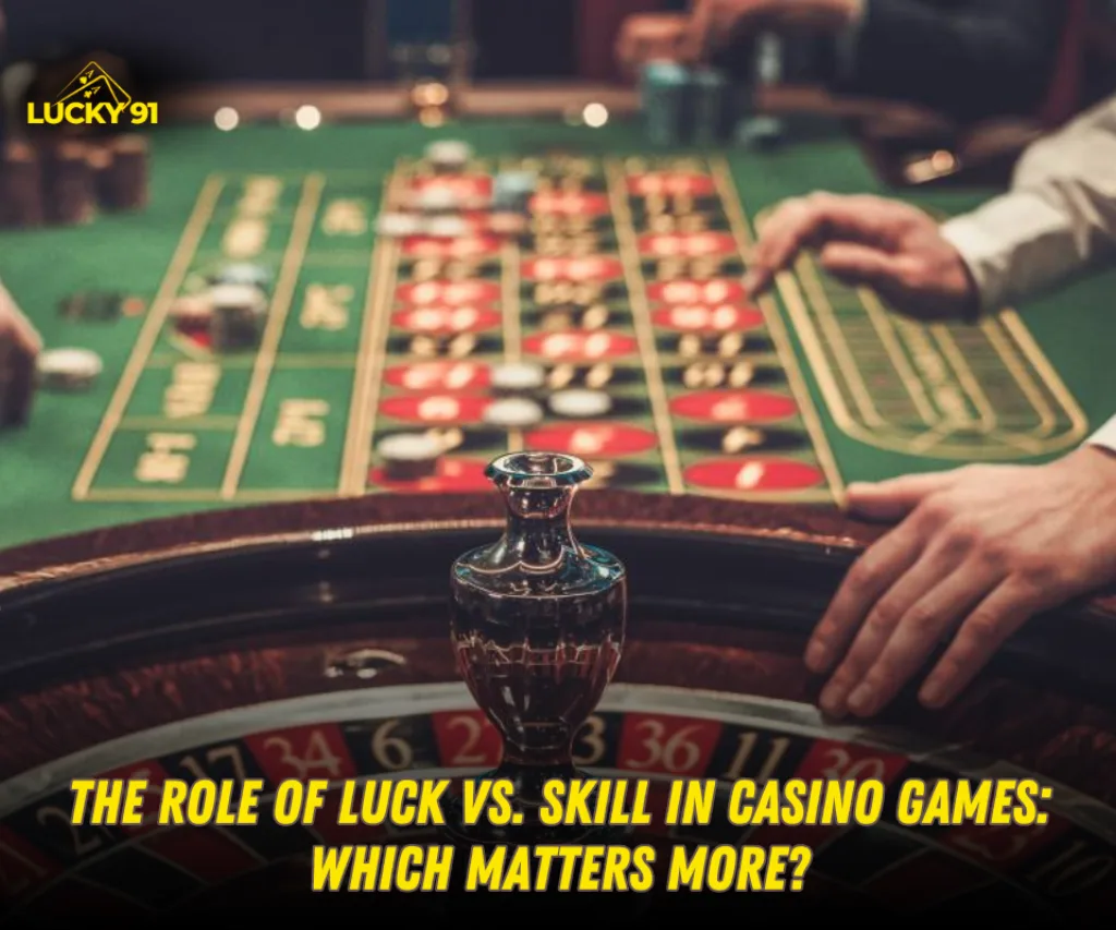 Luck vs. Skill in Casino Games – Which Matters More?